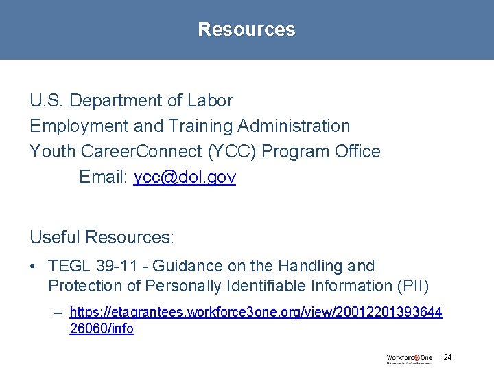 Resources U. S. Department of Labor Employment and Training Administration Youth Career. Connect (YCC)