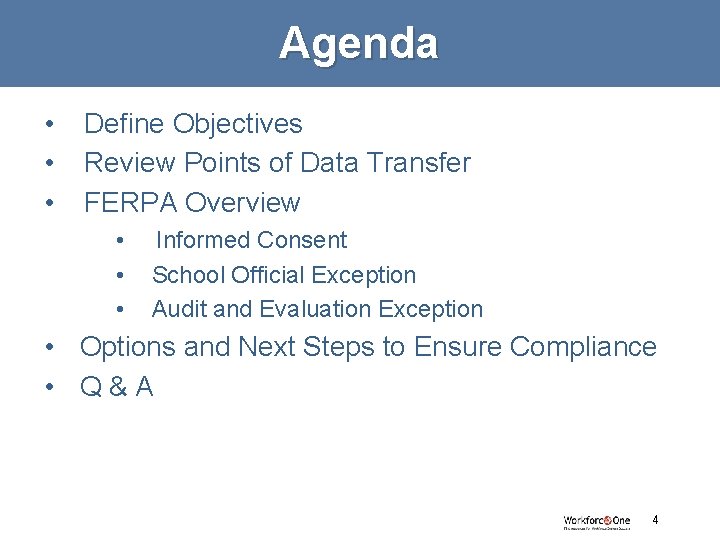 Agenda • • • Define Objectives Review Points of Data Transfer FERPA Overview •