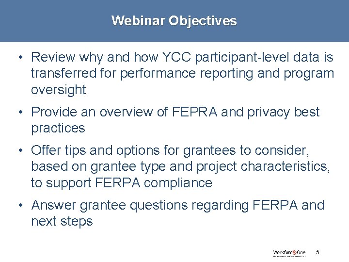 Webinar Objectives • Review why and how YCC participant-level data is transferred for performance