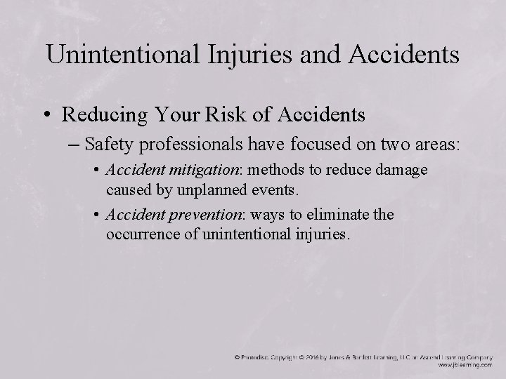 Unintentional Injuries and Accidents • Reducing Your Risk of Accidents – Safety professionals have