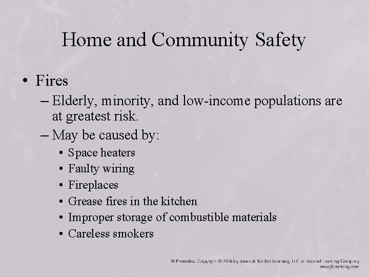 Home and Community Safety • Fires – Elderly, minority, and low-income populations are at