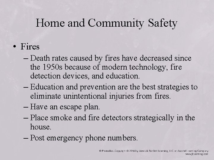 Home and Community Safety • Fires – Death rates caused by fires have decreased