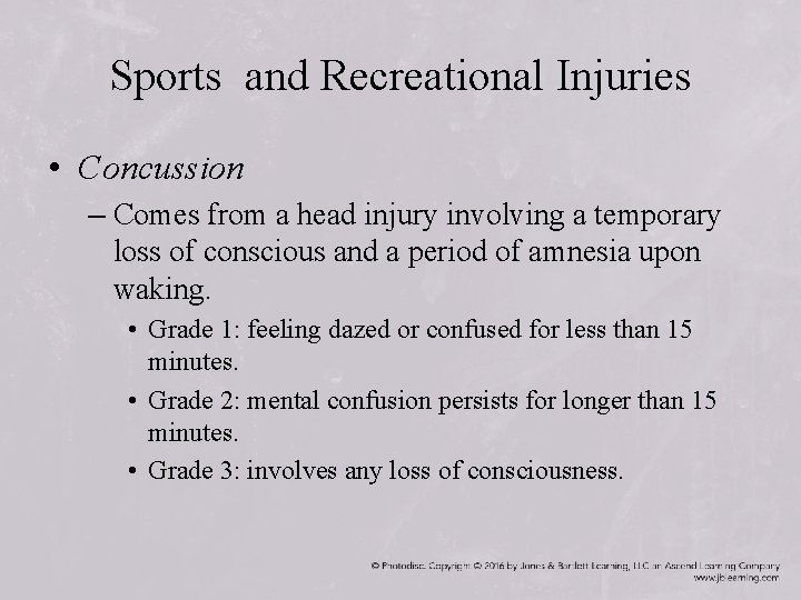 Sports and Recreational Injuries • Concussion – Comes from a head injury involving a