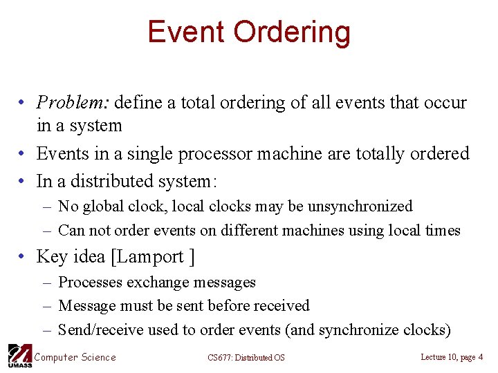 Event Ordering • Problem: define a total ordering of all events that occur in