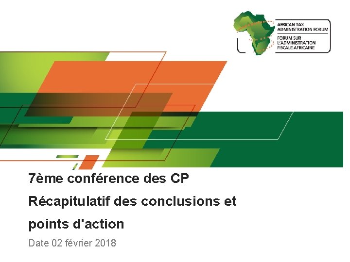 7ème conférence des CP Récapitulatif des conclusions et points d'action Date 02 février 2018