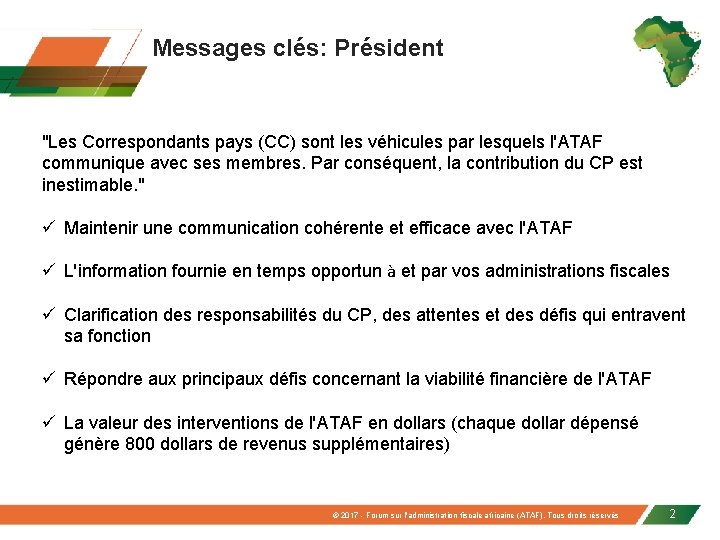 Messages clés: Président "Les Correspondants pays (CC) sont les véhicules par lesquels l'ATAF communique