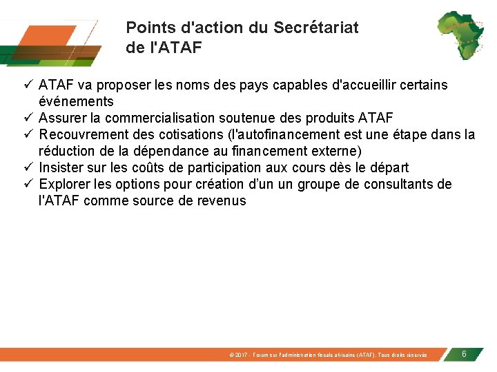 Points d'action du Secrétariat de l'ATAF ü ATAF va proposer les noms des pays