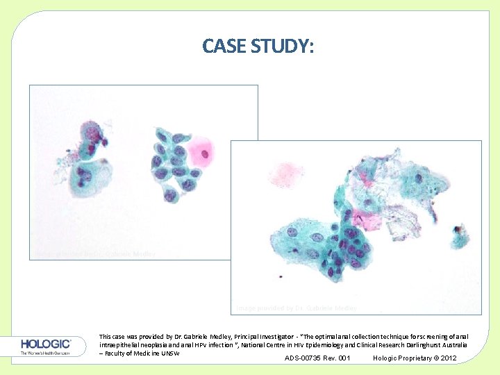 CASE STUDY: Image provided by Dr. Gabriele Medley This case was provided by Dr.