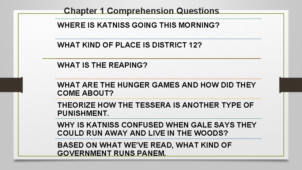 Chapter 1 Comprehension Questions WHERE IS KATNISS GOING THIS MORNING? WHAT KIND OF PLACE