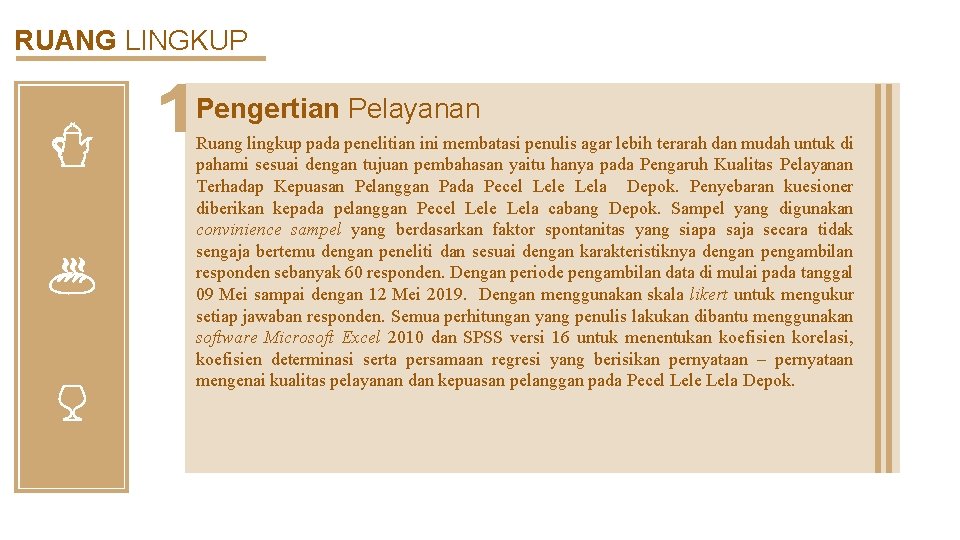RUANG LINGKUP Pengertian Pelayanan Ruang lingkup pada penelitian ini membatasi penulis agar lebih terarah