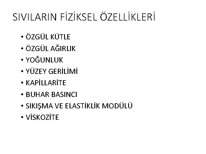 SIVILARIN FİZİKSEL ÖZELLİKLERİ • ÖZGÜL KÜTLE • ÖZGÜL AĞIRLIK • YOĞUNLUK • YÜZEY GERİLİMİ