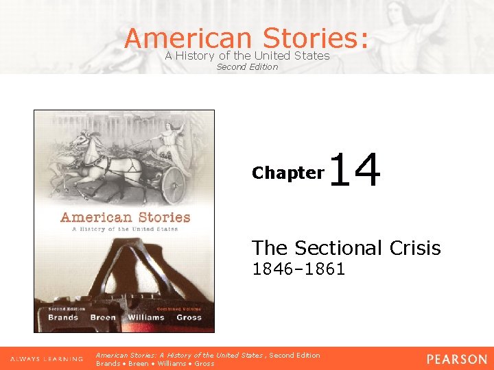 American Stories: A History of the United States Second Edition Chapter 14 The Sectional