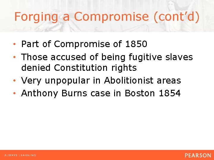 Forging a Compromise (cont’d) • Part of Compromise of 1850 • Those accused of