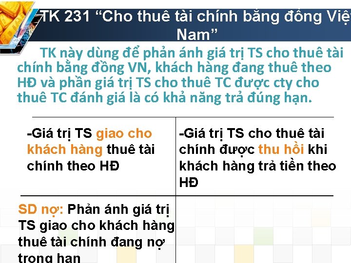 TK 231 “Cho thuê tài chính bằng đồng Việt Nam” TK này dùng để