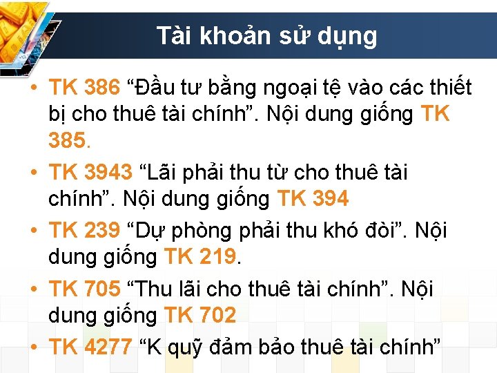 Tài khoản sử dụng • TK 386 “Đầu tư bằng ngoại tệ vào các