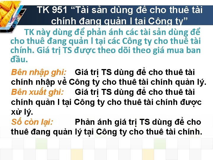 TK 951 “Tài sản dùng để cho thuê tài chính đang quản l tại