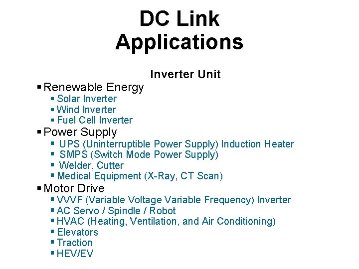 DC Link Applications § Renewable Energy Inverter Unit § Solar Inverter § Wind Inverter