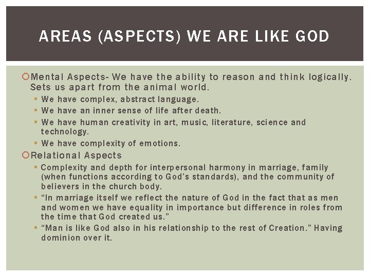 AREAS (ASPECTS) WE ARE LIKE GOD Mental Aspects- We have the ability to reason