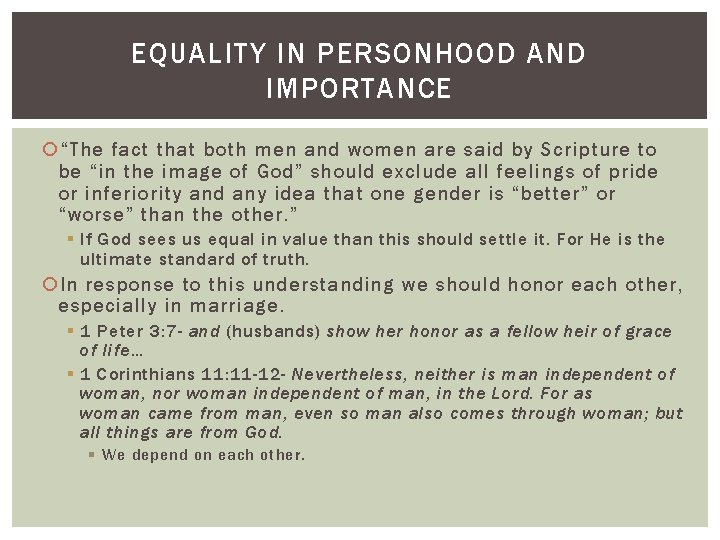 EQUALITY IN PERSONHOOD AND IMPORTANCE “The fact that both men and women are said