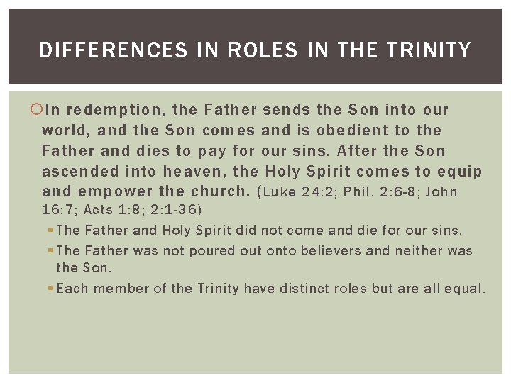 DIFFERENCES IN ROLES IN THE TRINITY In redemption, the Father sends the Son into