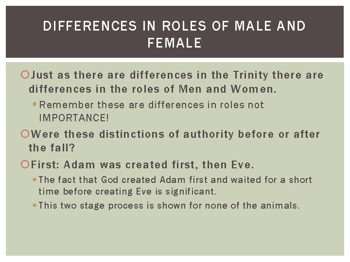 DIFFERENCES IN ROLES OF MALE AND FEMALE Just as there are differences in the