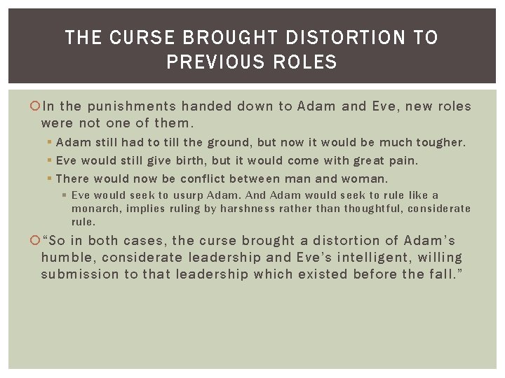 THE CURSE BROUGHT DISTORTION TO PREVIOUS ROLES In the punishments handed down to Adam