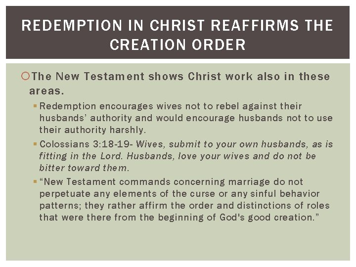 REDEMPTION IN CHRIST REAFFIRMS THE CREATION ORDER The New Testament shows Christ work also