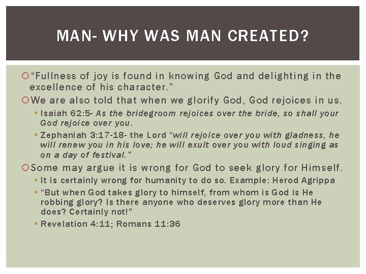 MAN- WHY WAS MAN CREATED? “Fullness of joy is found in knowing God and MAN- WHY WAS MAN CREATED? “Fullness of joy is found in knowing God and