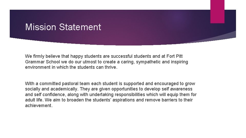 Mission Statement We firmly believe that happy students are successful students and at Fort