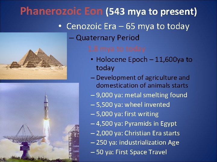 Phanerozoic Eon (543 mya to present) • Cenozoic Era – 65 mya to today Phanerozoic Eon (543 mya to present) • Cenozoic Era – 65 mya to today