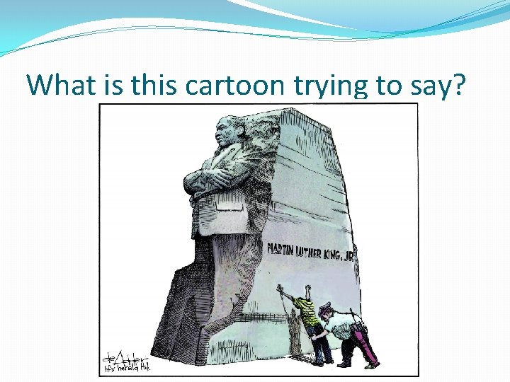 What is this cartoon trying to say? 