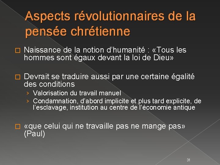 Aspects révolutionnaires de la pensée chrétienne � Naissance de la notion d’humanité : «Tous