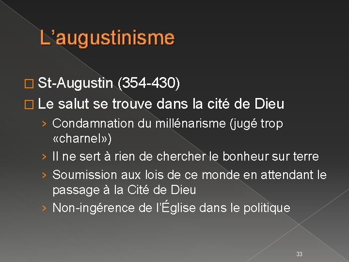 L’augustinisme � St-Augustin (354 -430) � Le salut se trouve dans la cité de