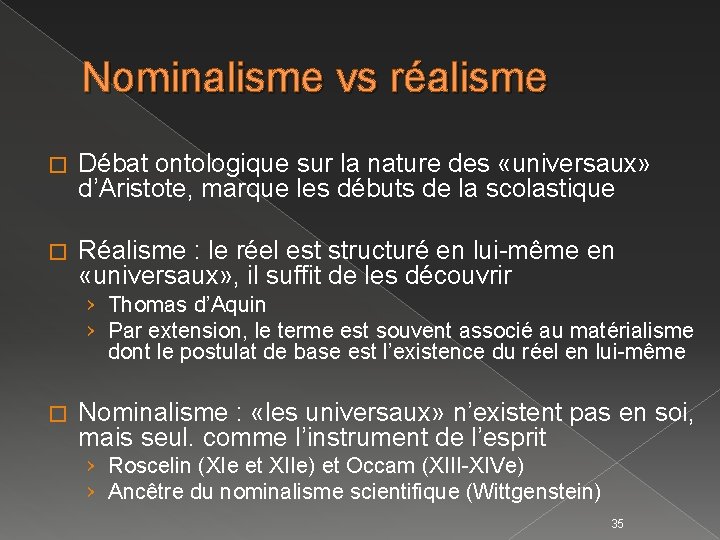 Nominalisme vs réalisme � Débat ontologique sur la nature des «universaux» d’Aristote, marque les