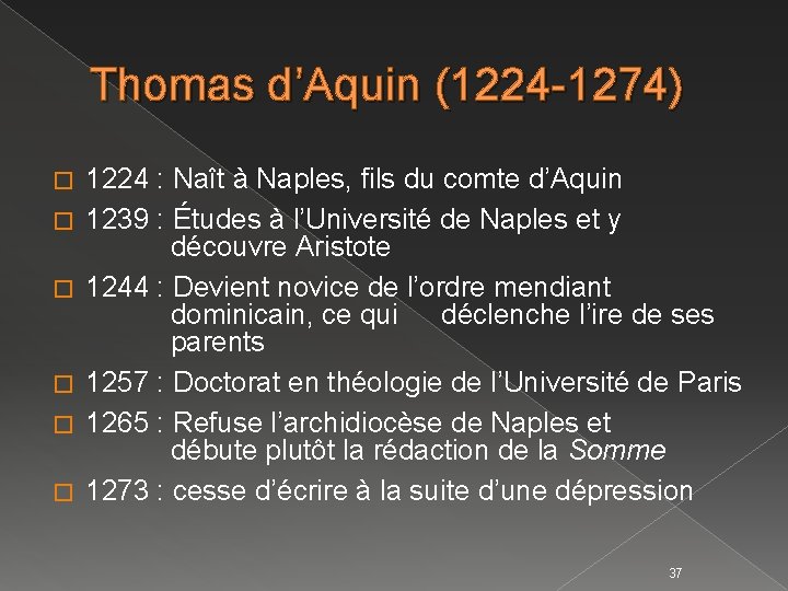 Thomas d’Aquin (1224 -1274) � � � 1224 : Naît à Naples, fils du
