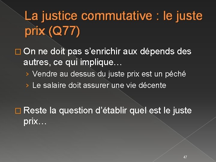 La justice commutative : le juste prix (Q 77) � On ne doit pas