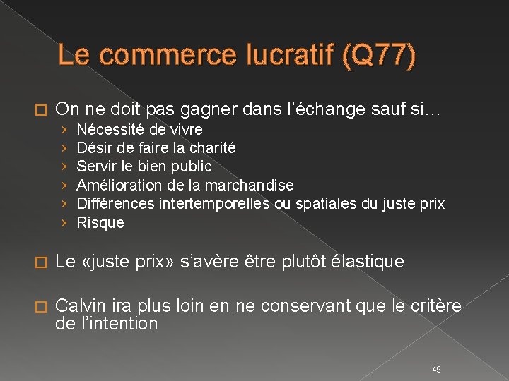 Le commerce lucratif (Q 77) � On ne doit pas gagner dans l’échange sauf