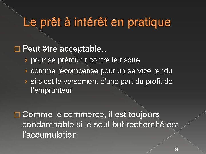 Le prêt à intérêt en pratique � Peut être acceptable… › pour se prémunir