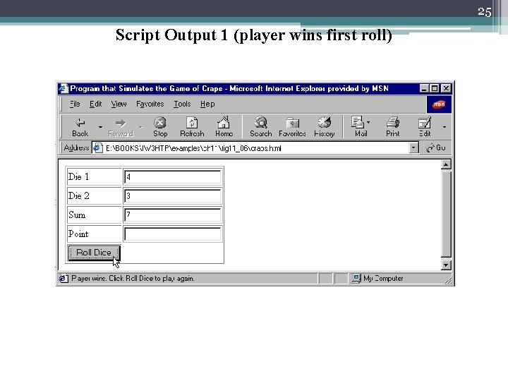 25 Script Output 1 (player wins first roll) 