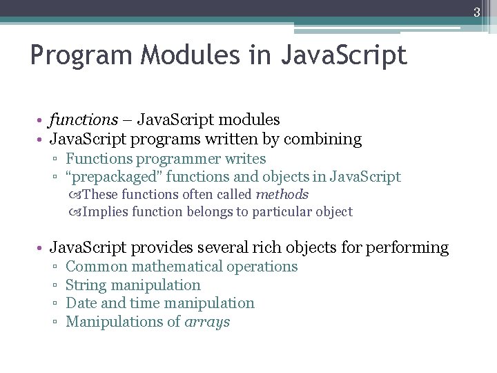 3 Program Modules in Java. Script • functions – Java. Script modules • Java.