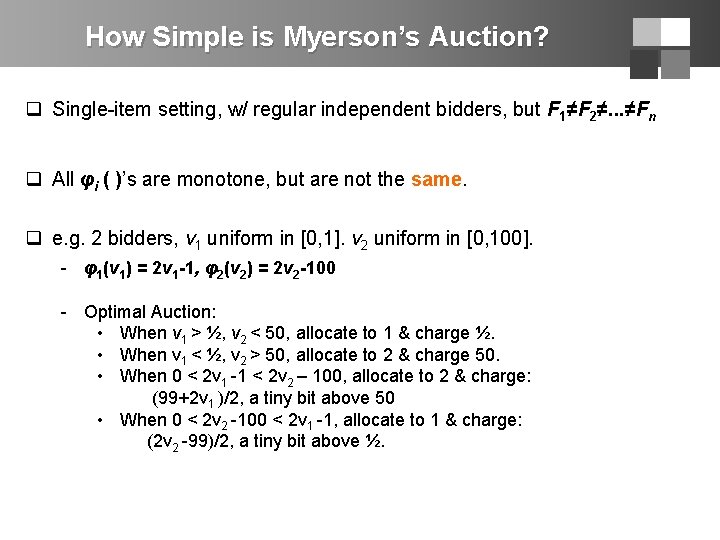 How Simple is Myerson’s Auction? q Single-item setting, w/ regular independent bidders, but F