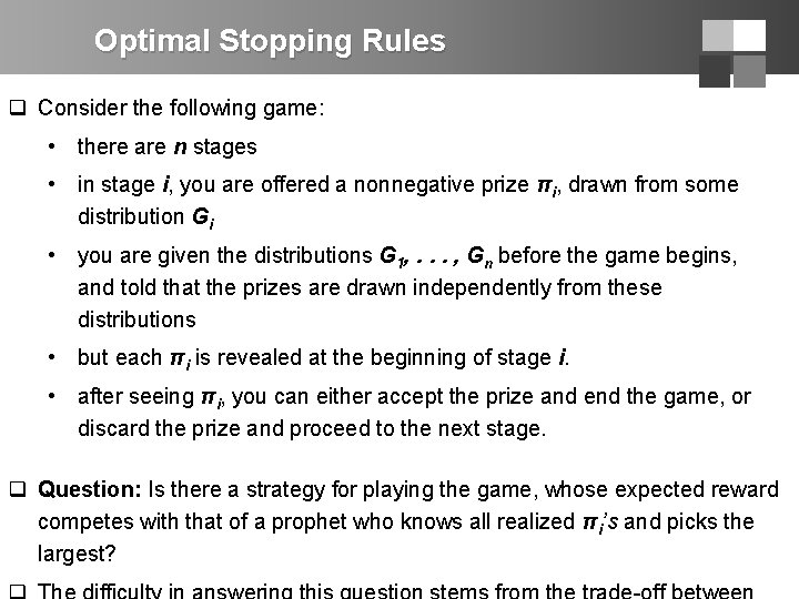 Optimal Stopping Rules q Consider the following game: • there are n stages •