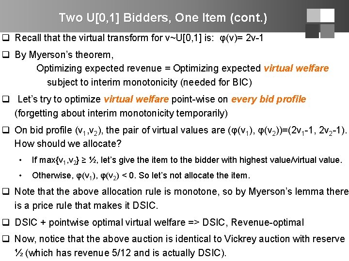 Two U[0, 1] Bidders, One Item (cont. ) q Recall that the virtual transform