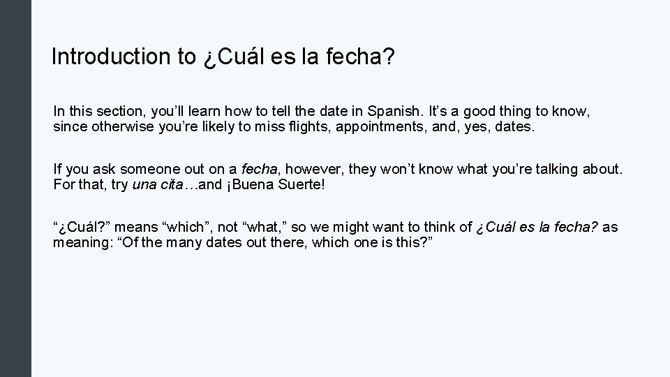 Introduction to ¿Cuál es la fecha? In this section, you’ll learn how to tell