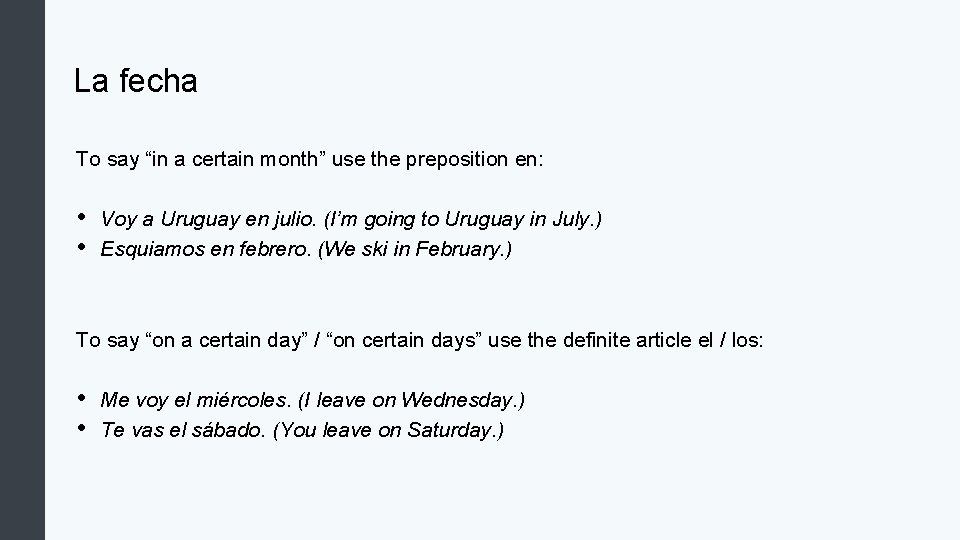 La fecha To say “in a certain month” use the preposition en: • •