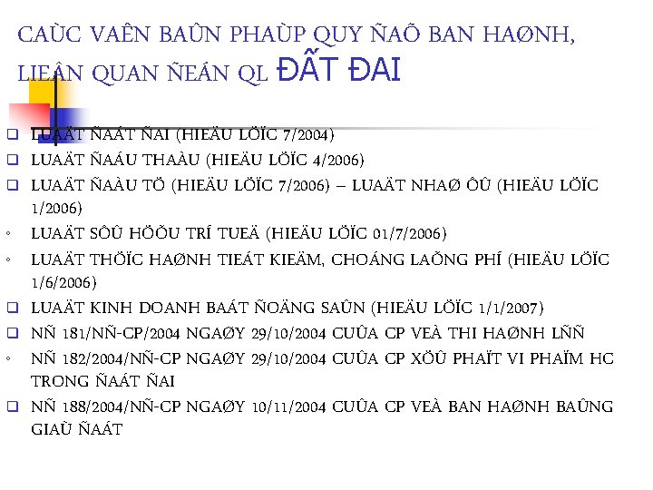 CAÙC VAÊN BAÛN PHAÙP QUY ÑAÕ BAN HAØNH, LIE N QUAN ÑEÁN QL ĐẤT