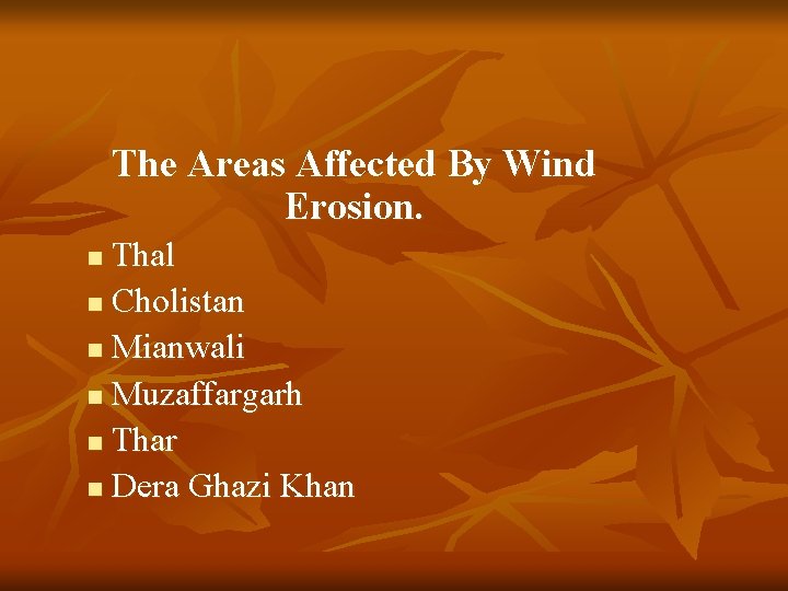 The Areas Affected By Wind Erosion. Thal n Cholistan n Mianwali n Muzaffargarh n