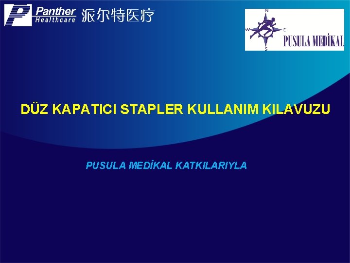 DÜZ KAPATICI STAPLER KULLANIM KILAVUZU PUSULA MEDİKAL KATKILARIYLA 