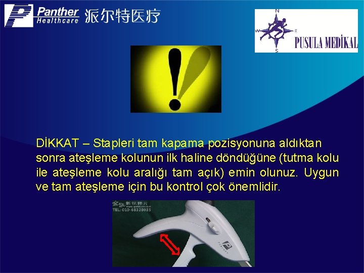 DİKKAT – Stapleri tam kapama pozisyonuna aldıktan sonra ateşleme kolunun ilk haline döndüğüne (tutma