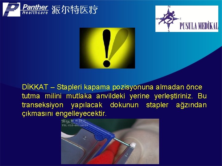 DİKKAT – Stapleri kapama pozisyonuna almadan önce tutma milini mutlaka anvildeki yerine yerleştiriniz. Bu